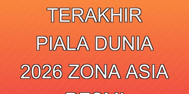 Pemilik 2 Tiket Terakhir Piala Dunia 2026 Zona Asia Resmi