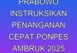 Prabowo Instruksikan Penanganan Cepat Ponpes Ambruk 2025