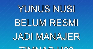 Sekjen PSSI Yunus Nusi Belum Resmi Jadi Manajer Timnas U-23
