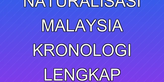 Skandal Naturalisasi Malaysia: Kronologi Lengkap Terbaru 2025