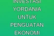 3 Proyek Investasi Yordania untuk Penguatan Ekonomi Danantara