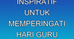 8 Film Inspiratif untuk Memperingati Hari Guru Nasional