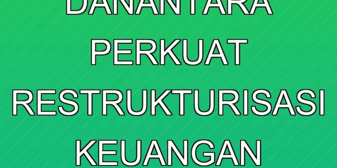 Cara Danantara Perkuat Restrukturisasi Keuangan Garuda 2025