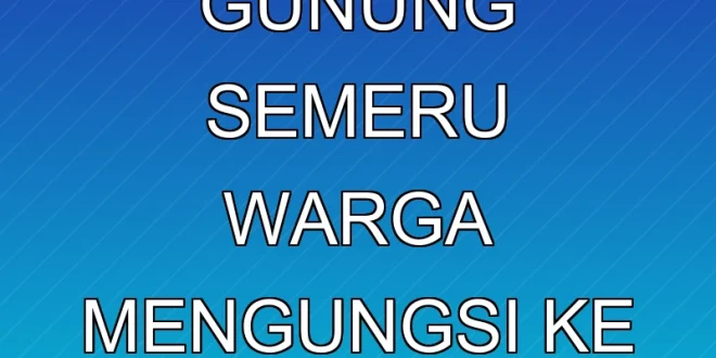 Erupsi Besar Gunung Semeru: Warga Mengungsi ke Balai Desa