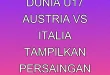 Final Piala Dunia U-17: Austria vs Italia Tampilkan Persaingan Sengit