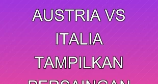 Final Piala Dunia U-17: Austria vs Italia Tampilkan Persaingan Sengit