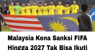 Ironi Peringkat FIFA Malaysia Naik Meski Dihantam Sanksi FIFA