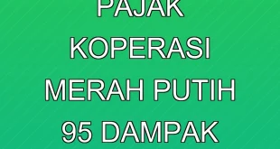 Kepatuhan Pajak Koperasi Merah Putih 95%: Dampak Ekonomi 2025