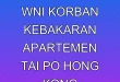 KJRI Pantau WNI Korban Kebakaran Apartemen Tai Po Hong Kong