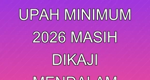 Penetapan Upah Minimum 2026 Masih Dikaji Mendalam