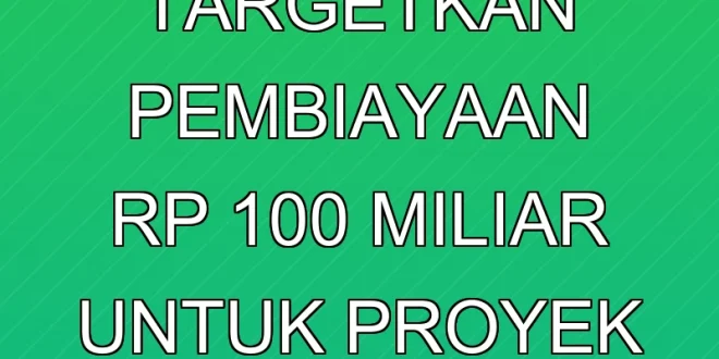 Permata Bank Targetkan Pembiayaan Rp 100 Miliar untuk Proyek GJAW 2025