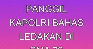 Prabowo Panggil Kapolri Bahas Ledakan di SMA 72?