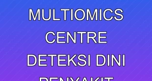 Prodia Clinical Multiomics Centre Deteksi Dini Penyakit Mutakhir