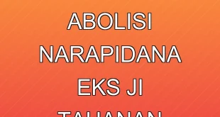 Rencana Amnesti dan Abolisi Narapidana Eks JI & Tahanan Politik