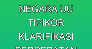 Revisi Pasal Kerugian Negara UU Tipikor: Klarifikasi & Percepatan Hukum