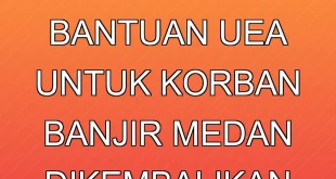 30 Ton Beras Bantuan UEA untuk Korban Banjir Medan Dikembalikan