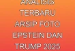 Analisis Terbaru Arsip Foto Epstein dan Trump 2025