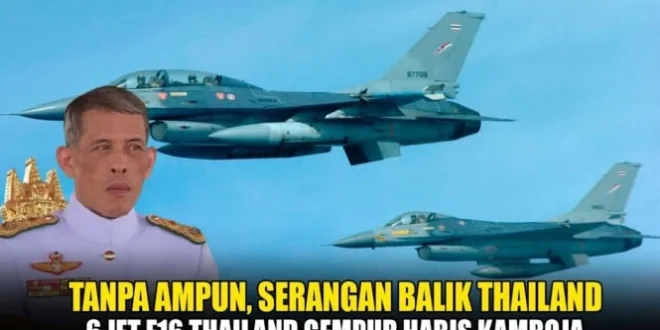 Analisis Terbaru Serangan Jet Tempur Thailand ke Wilayah Kamboja