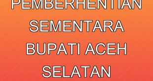 Dasco Minta Pemberhentian Sementara Bupati Aceh Selatan: Fakta & Alasan