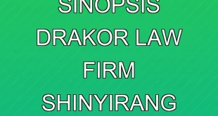 Jadwal Tayang & Sinopsis Drakor Law Firm Shinyirang Belum Diumumkan