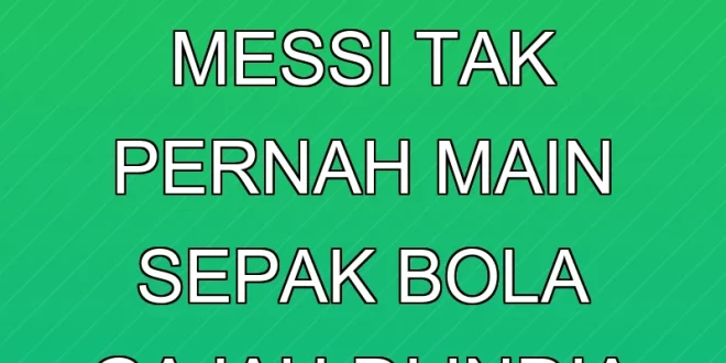 Klarifikasi Messi Tak Pernah Main Sepak Bola Gajah di India