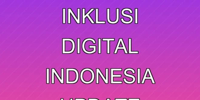 Komdigi Perkuat Inklusi Digital Indonesia: Update Terkini 2025