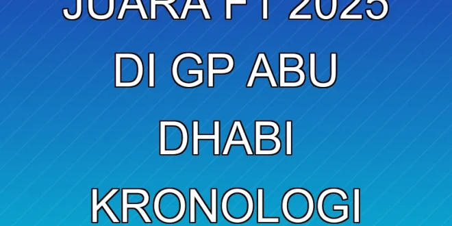 Lando Norris Juara F1 2025 di GP Abu Dhabi: Kronologi & Dampak
