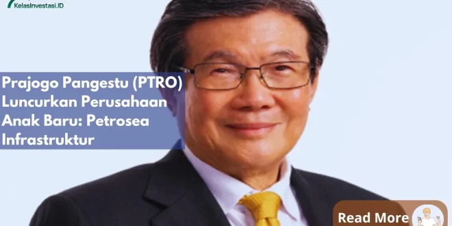 Petrosea Dirikan Anak Usaha Baru Perkuat Bisnis Tambang 2025