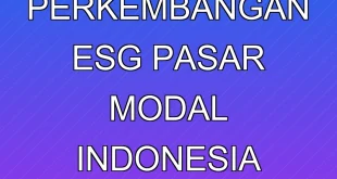 Tren Positif Perkembangan ESG Pasar Modal Indonesia 2025